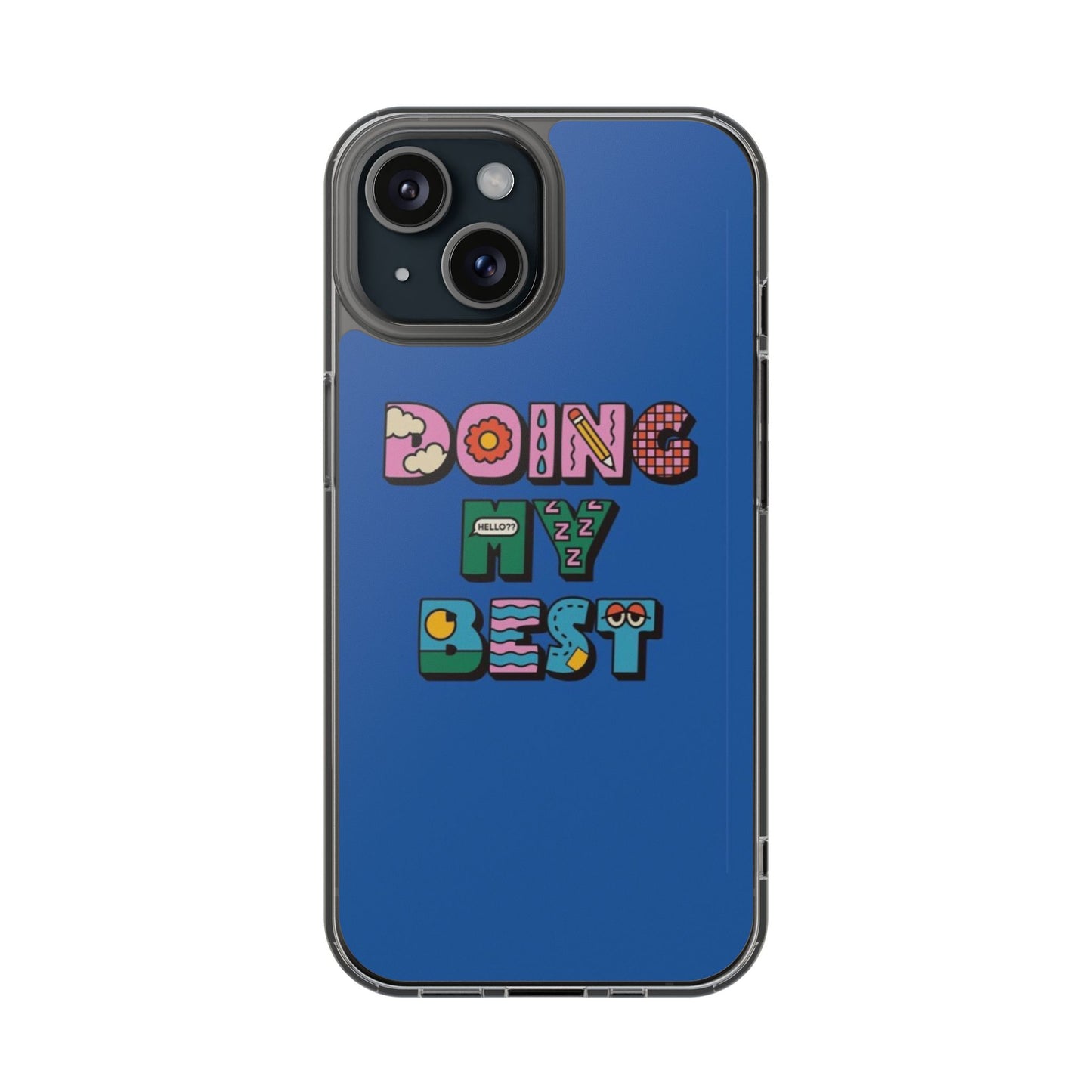 Doing My Best  Phone Case