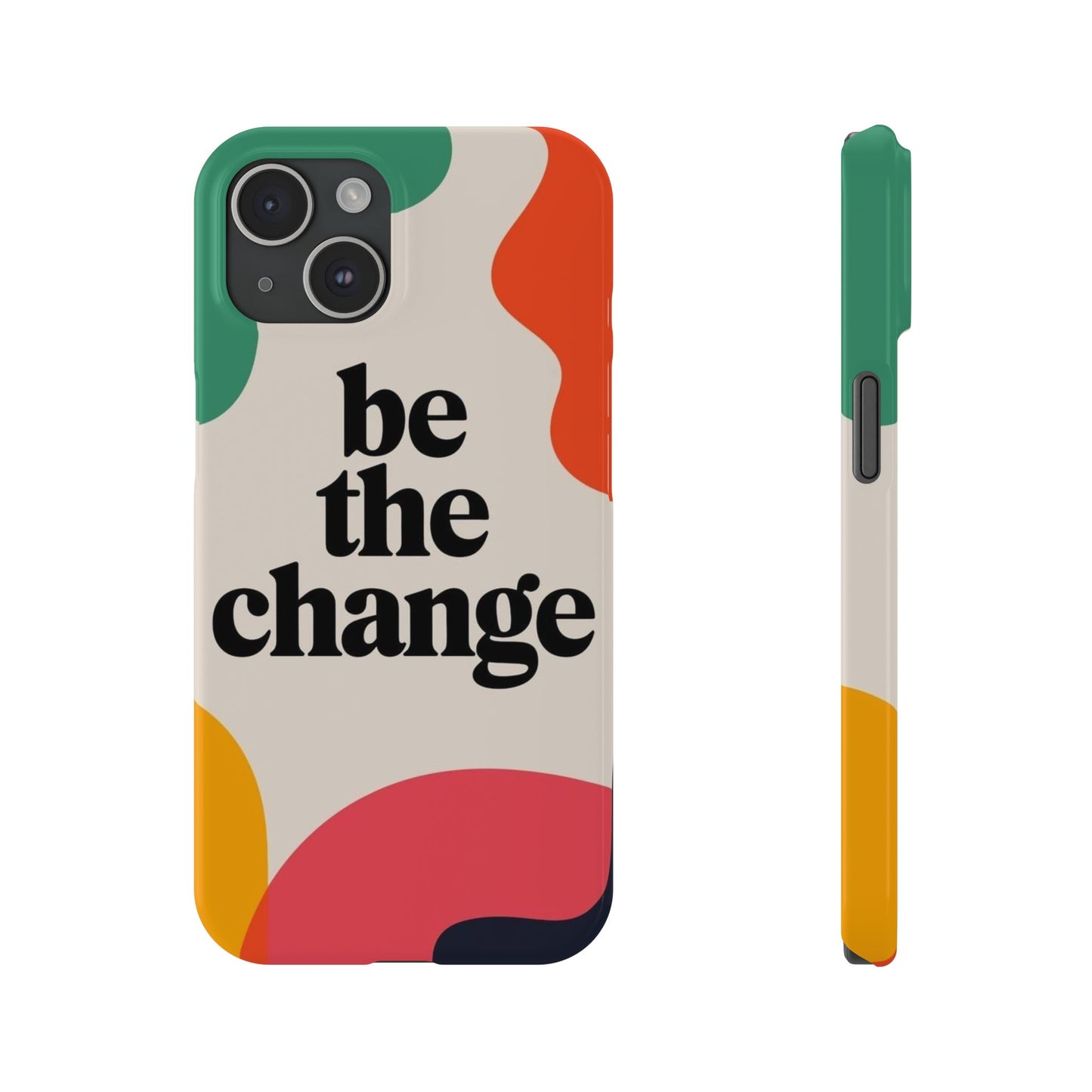 Be The Change  Phone Case