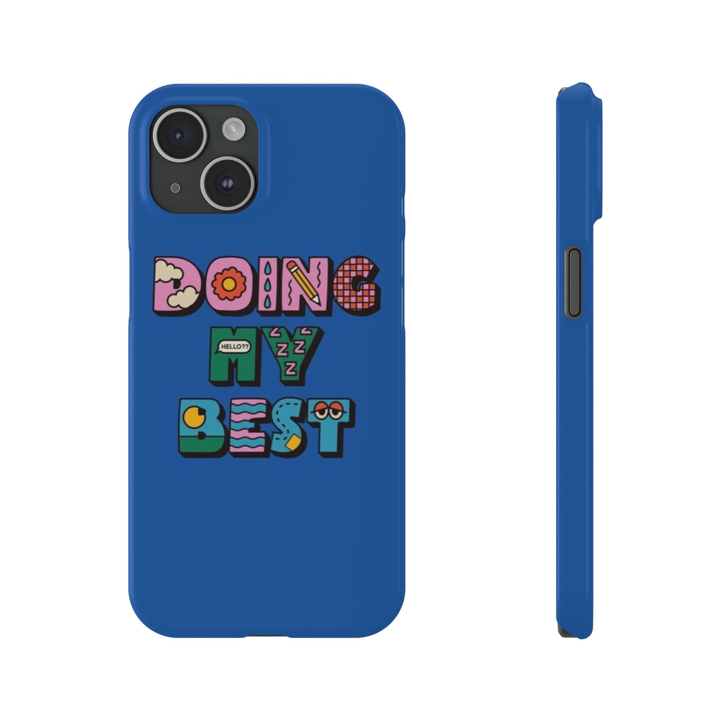 Doing My Best  Phone Case